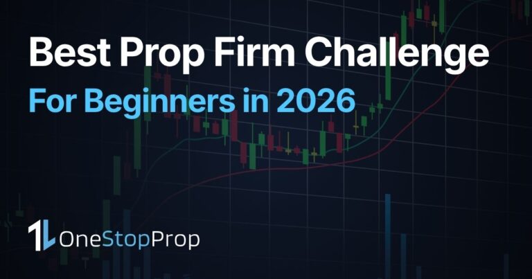 best prop firm challenges for beginners in 2026 how to choose the right challenge with trading chart and OneStopProp branding