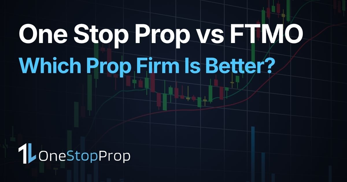 onestopprop vs ftmo which prop firm is better in 2026 comparison payouts rules and trading conditions