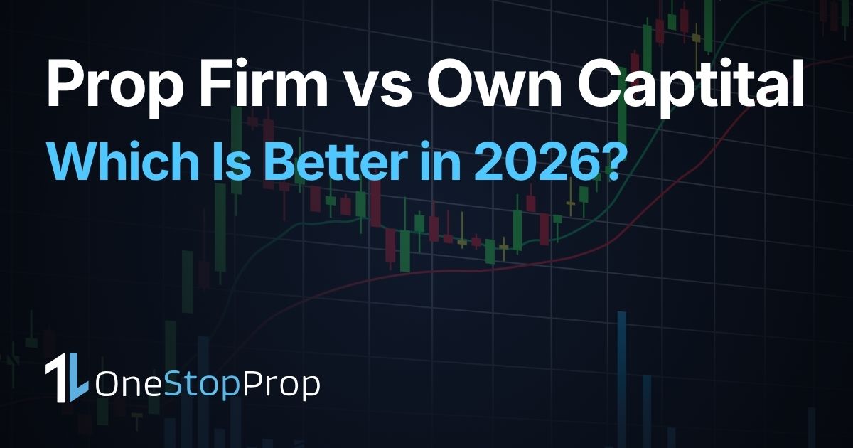 prop firm vs trading your own capital which is better in 2026 for traders with stock chart and OneStopProp branding