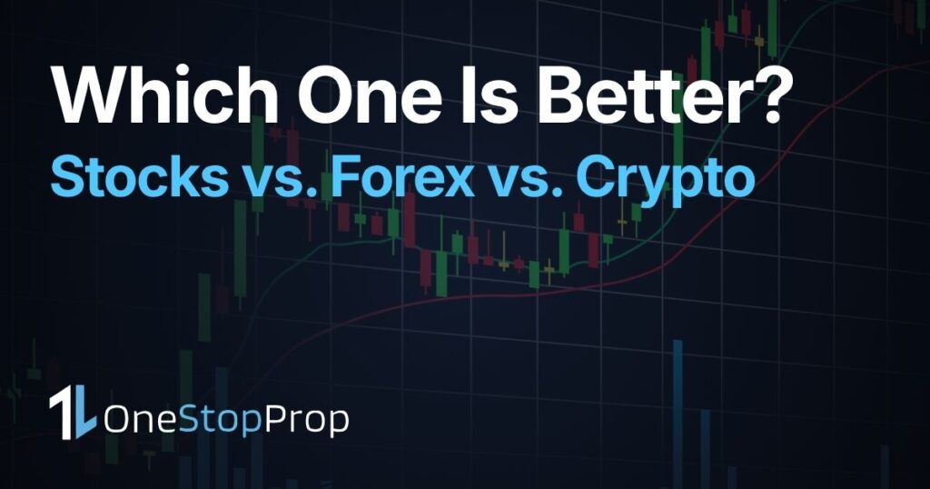 stock trading vs forex vs crypto which one is better for beginners with trading chart and OneStopProp branding
