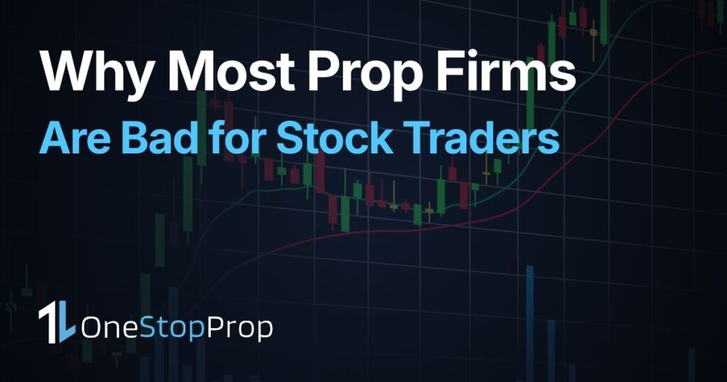 why most prop firms are bad for stock traders in 2026 with stock chart background and OneStopProp branding