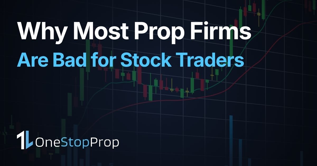 why most prop firms are bad for stock traders in 2026 with stock chart background and OneStopProp branding