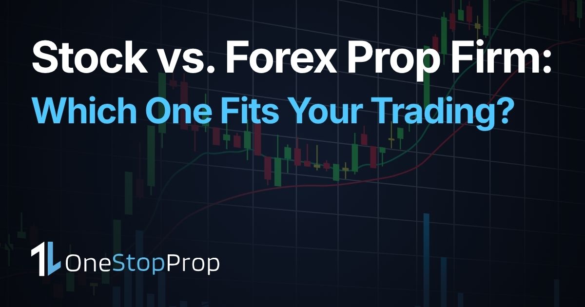 Stock prop firms vs forex prop firms - OneStopProp blog cover with candlestick chart background