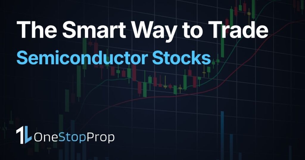 how to trade semiconductor stocks in a prop firm AVGO QCOM TSM, OneStopProp blog cover with candlestick chart background
