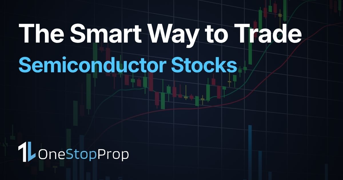 how to trade semiconductor stocks in a prop firm AVGO QCOM TSM, OneStopProp blog cover with candlestick chart background