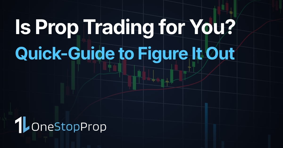 is prop trading right for me article cover with trading candlesticks graph background and onestopprop branding