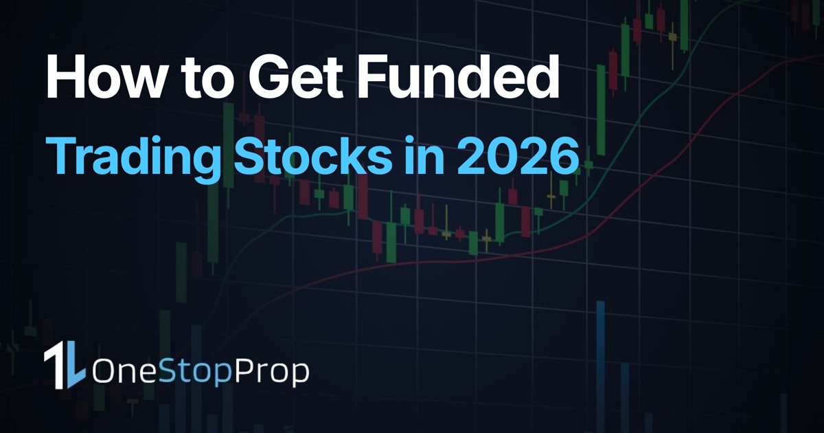 How to get funded trading stocks in 2026, OneStopProp blog cover