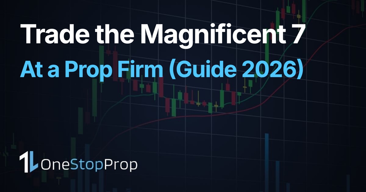 How to trade magnificent 7 stocks prop firm accounts in 2026, OneStopProp blog cover