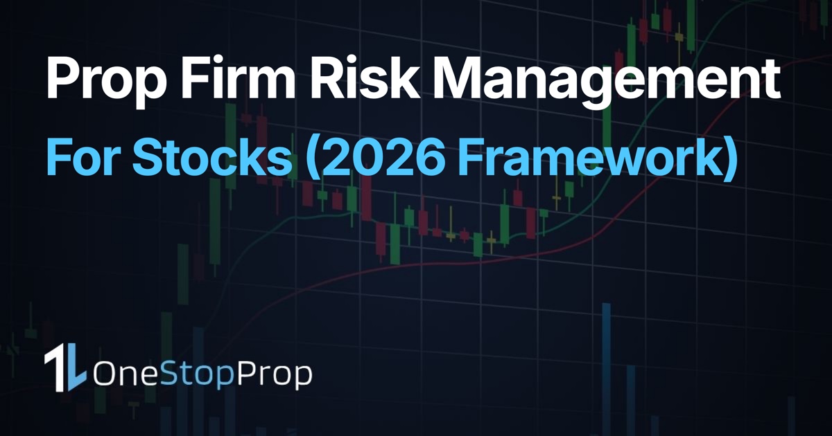 Prop firm risk management stocks framework for 2026, OneStopProp blog cover
